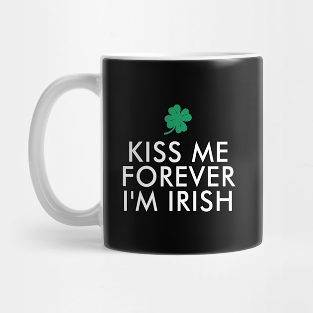 kiss Me Forever I'm Irish St. Patrick's Day by amitsurti